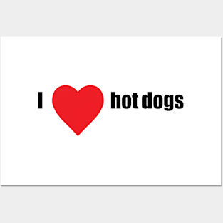 I love hot dogs Posters and Art